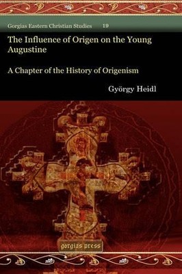 György Heidl The Influence of Origen on the Young Augustine (Gebundene Ausgabe)