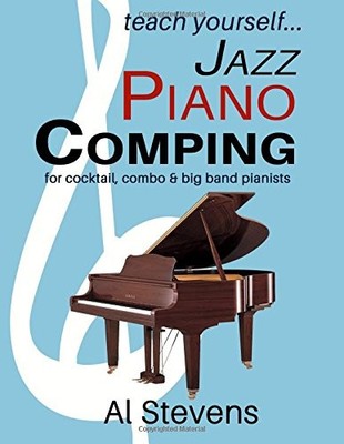 TEACH YOURSEFL... JAZZ PIANO COMPING: FOR COCKTAIL, COMBO By Al Stevens **NEW**