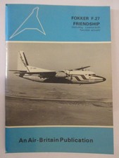The Fokker F.27 Friendship: Including Licence-Built Fairchild Aircraft