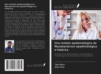 Una RevisióN EpidemiolóGica De Mycobacterium EpedimiolóGica E HistóRica Nida Tah
