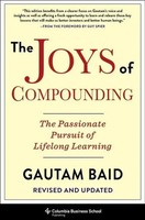 The Joys Of Compounding - The Passionate Pursuit Of Lifelong Learning,...