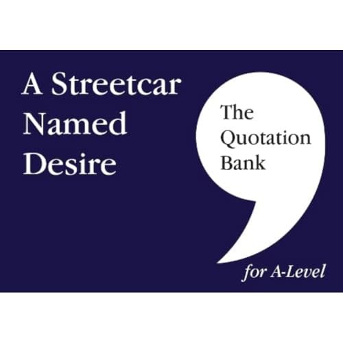 The Quotation Bank: A Streetcar Named Desire A-Level Revision and Study Guide - Image 5