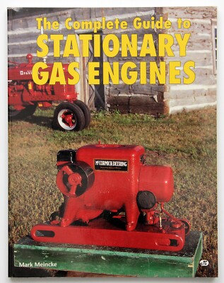 The Complete Guide to Stationary Gas Engines by Mark Meincke 1996 Paperback