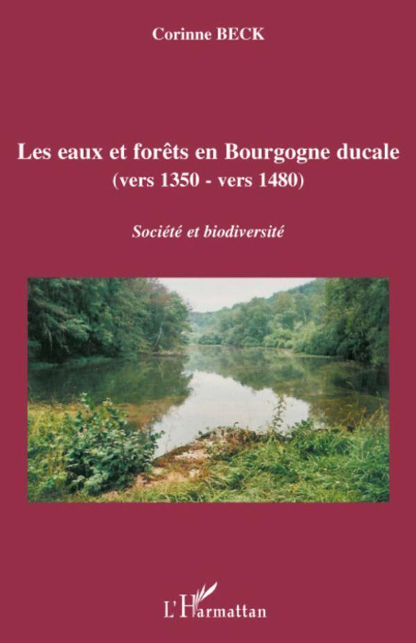 Thumbnail - Corinne Beck | Les Eaux Et Forêts En Bourgogne Ducale | Taschenbuch