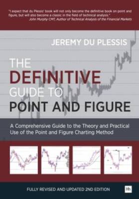 The Definitive Guide to Point and Figure: A Comprehensive Guide to the Th - GOOD