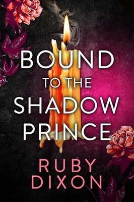 Bound to the Shadow Prince, Dixon, Ruby