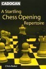 Startling Chess Opening Repertoire - paperback Baker, Chris