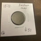 1872 Indian Cent G. $80