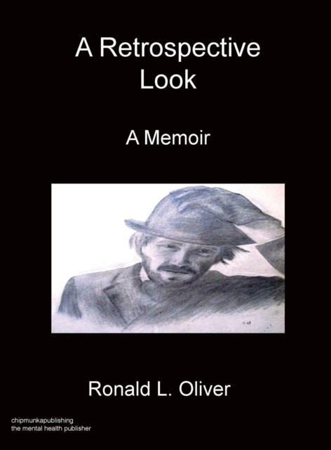 A Retrospective Look A Memoir by Ronald L Oliver HARDBACK 9781783826377