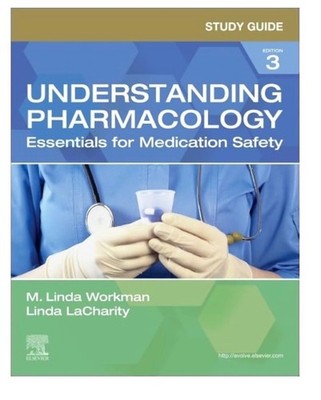 Study Guide for Understanding Pharmacology: Essentials for Medication Safety 3rd