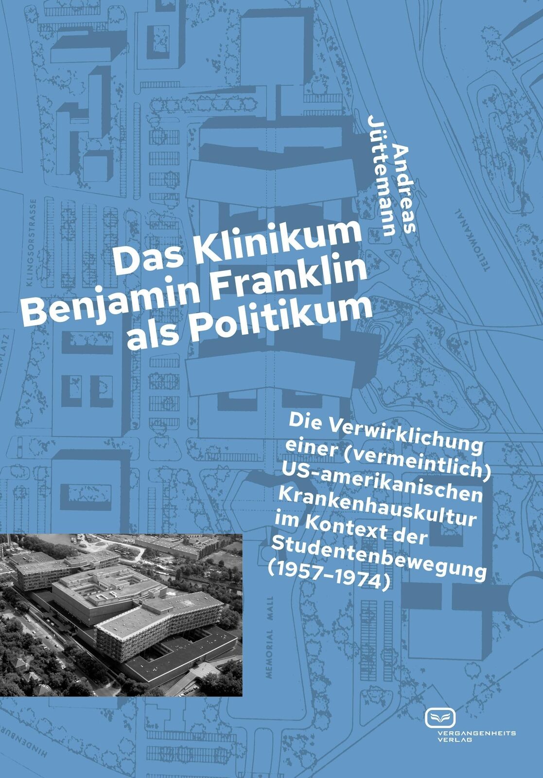 Thumbnail - Das Klinikum Benjamin Franklin Als Politikum Andreas Jüttemann