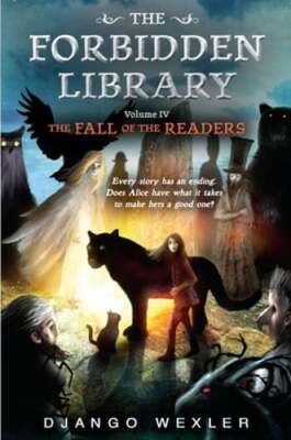 The Fall of the Readers: The Forbidden Library: Volume 4 by Django Wexler: Used
