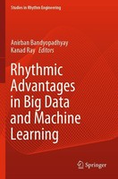 Rhythmic Advantages In Big Data And Machine Learning Anirban Bandyopadhyay