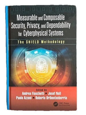 Measurable and Composable Security, Privacy, and Dependability for Cyberphysical