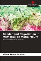 Gender And Negotiation In Memorial De Maria Moura Power Relations And Literature