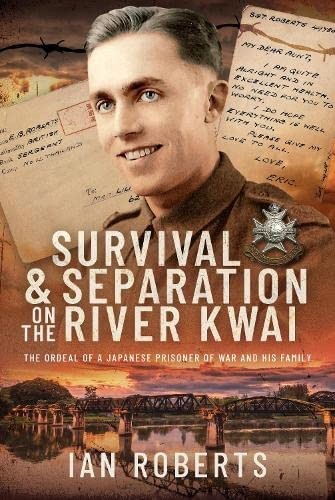 Survival and Separation on the River Kwai: The Ordeal of a Japan