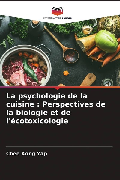 Chee Kong Yap | La Psychologie De La Cuisine : Perspectives De La Biologie Et...-image