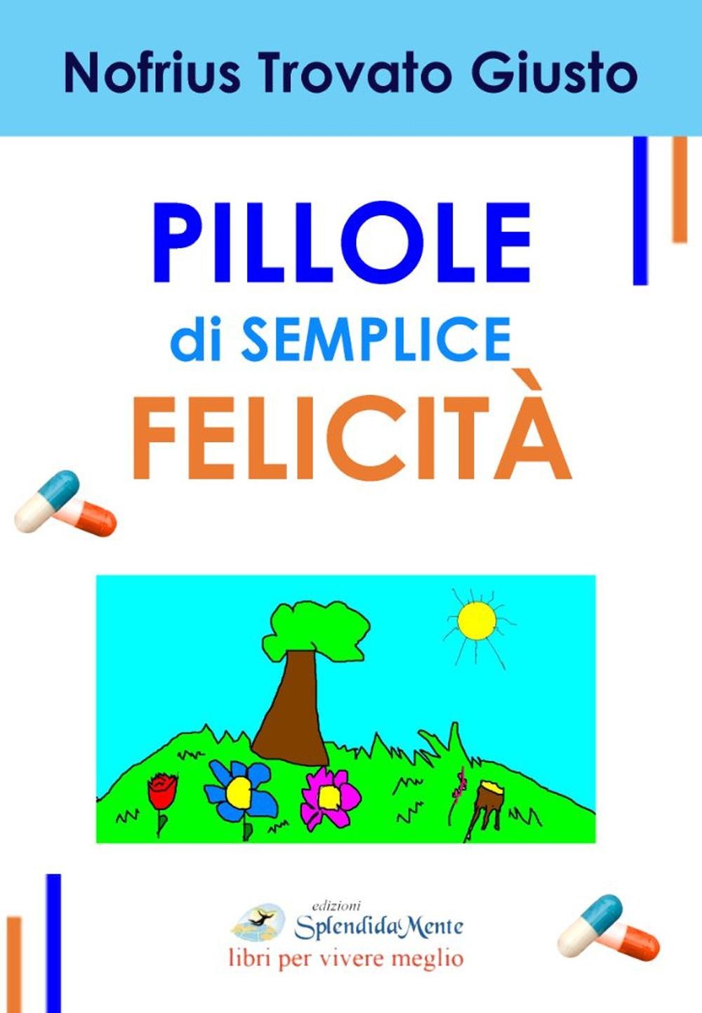Libri Nofrius - Pillole Di Semplice Felicita