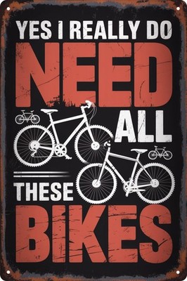 Wall Art Yes I Really Do Need All These Bikes Humorous Cycling Poster 12x8 In...