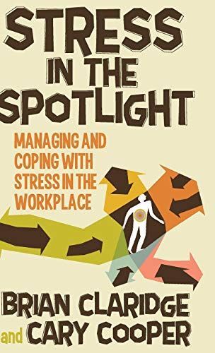 Stress in the Spotlight: Managing and Coping with Stress in t...