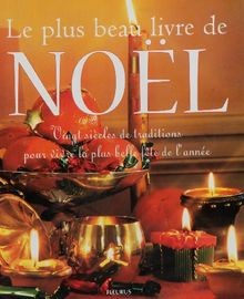 Le Plus Beau Livre De Noel. Vingt Siecles De Traditions ... | Buch | Zustand gut