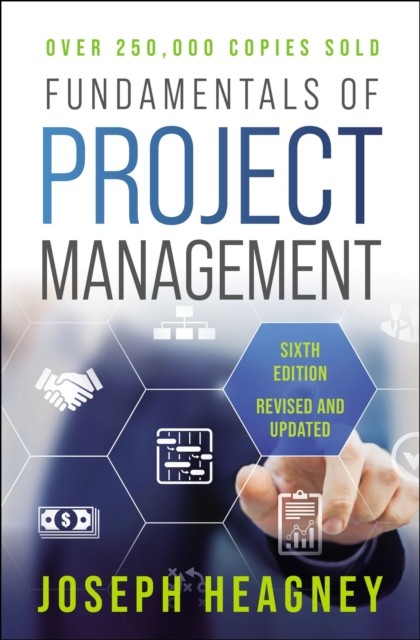 Fundamentals of Project Management, Sixth Edition by Joseph Heagney