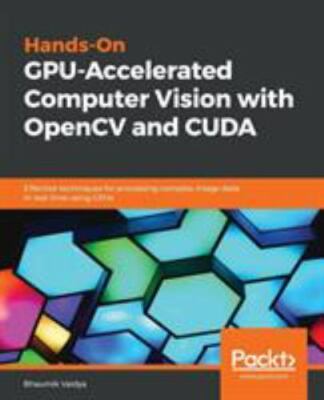 Hands-On GPU-Accelerated Computer Vision with OpenCV and CUDA, Brand New, Fre...