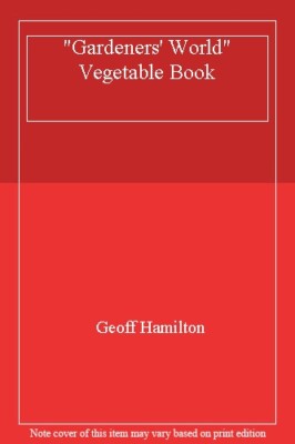 ''Gardeners' World'' Vegetable Book,Geoff Hamilton