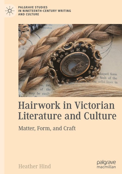 Hairwork In Victorian Literature And Culture Heather Hind-image