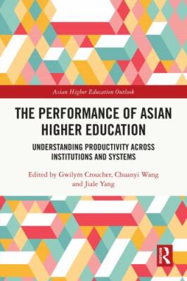 Performance of Asian Higher Education : Understanding Productivity Across Ins...