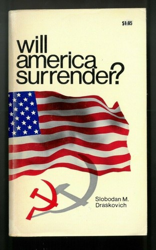 Will America Surrender? Slobodan M. Draskovich Paperback Book 1976 - 第 1/2 張圖片