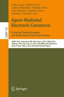 Agent-Mediated Electronic Commerce. Designing Trading Strategies and...