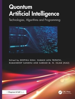 Quantum Artificial Intelligence: Technologies, Algorithms and Programming by De