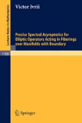 Precise Spectral Asymptotics for Elliptic Operators Acting in Fiberings Over