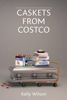 Caskets From Costco by Wilson, Kelly [Paperback]