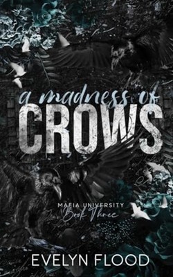 MADNESS OF CROWS Mafia University #3 -  NEW EVELYN. FLOOD 2024