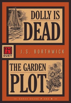 Dolly Is Dead/The Garden Plot: Sarah Deane 7 and 8 by J.S. Borthwick (English) P