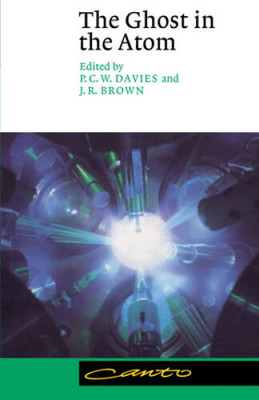 The Ghost in the Atom: A Discussion of the Mysteries of Quantum Phy - VERY GOOD
