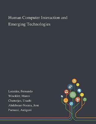Human Computer Interaction and Emerging Technologies by Loizides, Fernando, L...