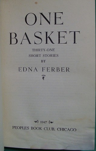 One Basket-Edna Ferber: Special Edition; HB, 1947 - Imagen 5 de 10