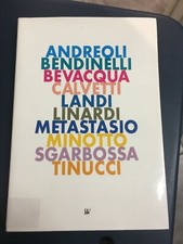 LIBRO ANDREOLI BENDINELLI BEVACQUA CALVETTI LANDI LINARDI METASTASIO MINOTTO 