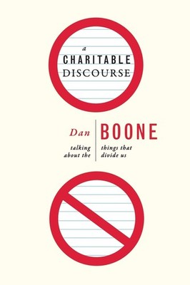 A Charitable Discourse: Talking About the Things That Divide Us