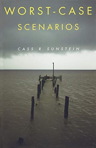 Worst-Case Scenarios,Sunstein, Cass R Cass R Sunstein,