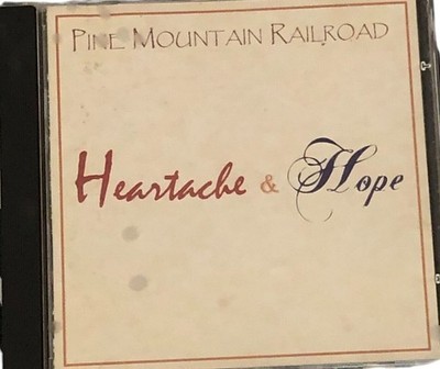 Pine Mountain Railroad Heartache & Hope Music CD Bluegrass Gospel