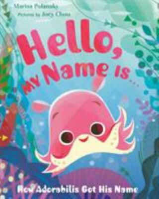 Hello, My Name Is . . .: How Adorabilis Got His Name, Polansky, Marisa, Very Goo