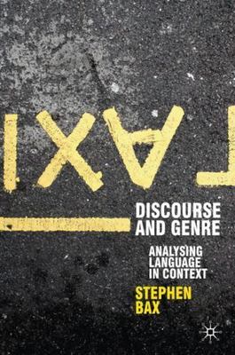 Discourse and Genre : Analysing Language in Context, Hardcover by Bax, Stephe...