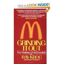 GRINDING IT OUT: THE MAKING OF MCDONALD'S By Ray Kroc & Robert Anderson