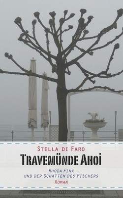 Travemnde Ahoi: Rhoda Fink und der Schatten des Fischers by Stella Di Faro (Germ
