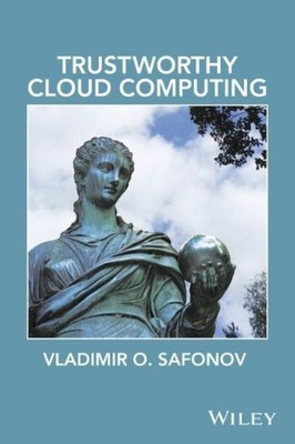 Trustworthy Cloud Computing (Wiley - IEEE) [Hardback]