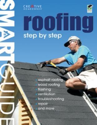 Smart Guide Roofing: Step by Ste- 1580114806, Creative Homeowner, paperback, new
